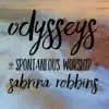 Sabrina Robbins - Odysseys Spontaneous Worship